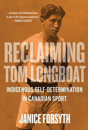 Cover of the book "Reclaiming Tom Longboat" by Janice Forsyth