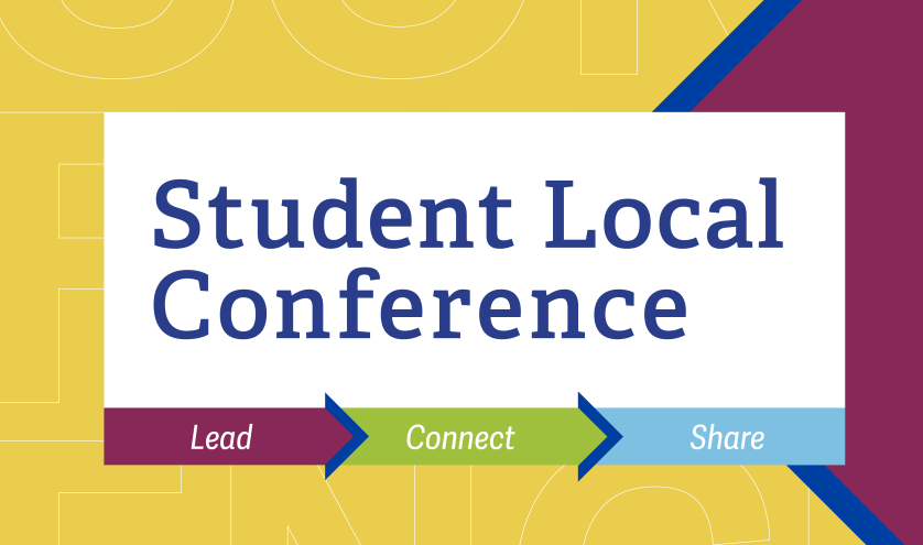 Student Local Conference branding graphic on a yellow back ground with the words lead, connect and share underneath.