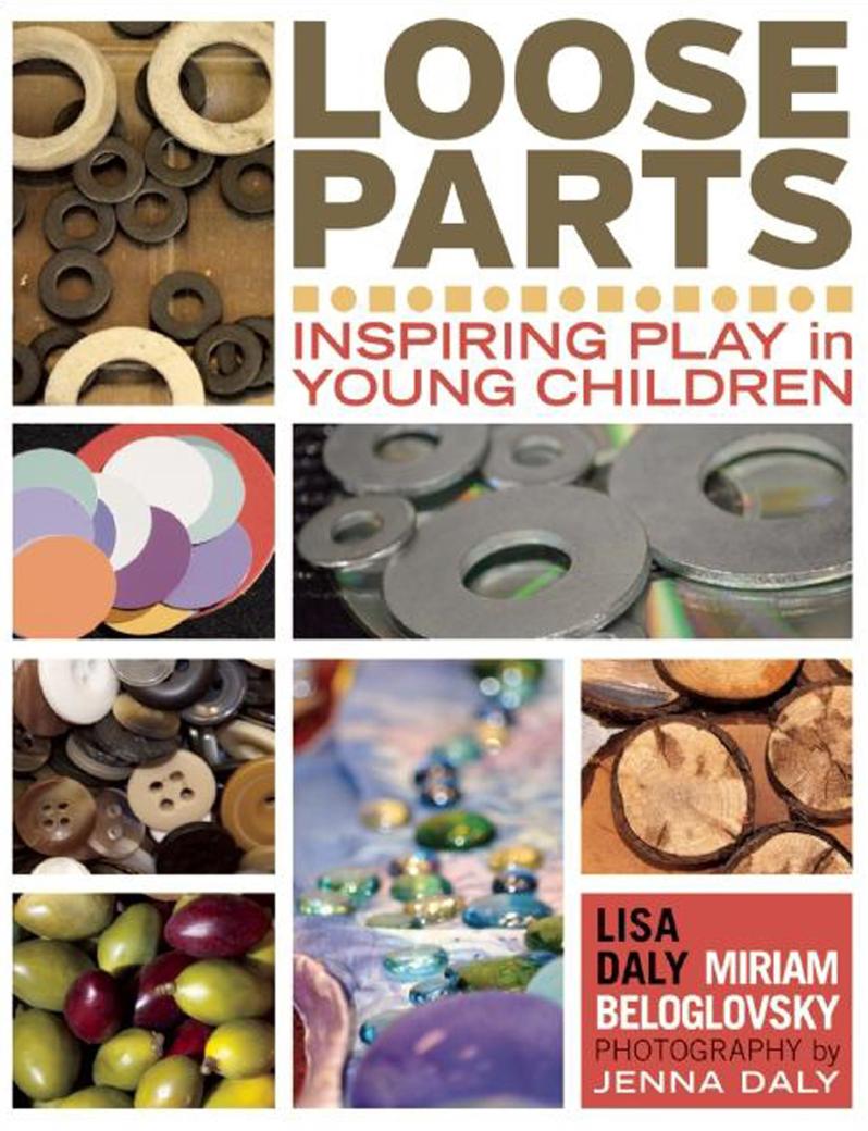 Cover of book, "Loose Parts—Inspiring play in young children" depicting 7 images of buttons, washers, gemstones, plastic chips, and wood cookies